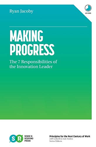 Book Cover Making Progress: The 7 Responsibilities of the Innovation Leader