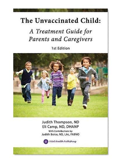Book Cover The Unvaccinated Child: A Treatment Guide for Parents and Caregivers