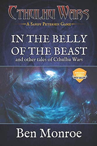 Book Cover In the Belly of the Beast and Other Tales of Cthulhu Wars: A Cthulhu Wars Novel