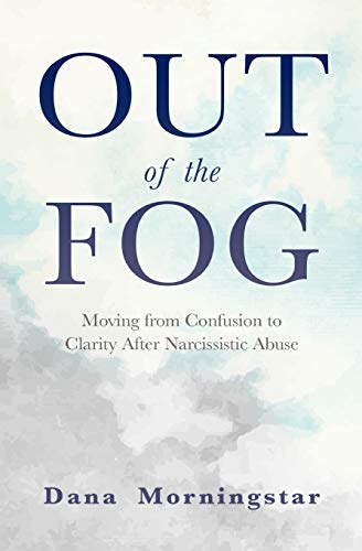 Book Cover Out of the Fog: Moving from Confusion to Clarity After Narcissistic Abuse