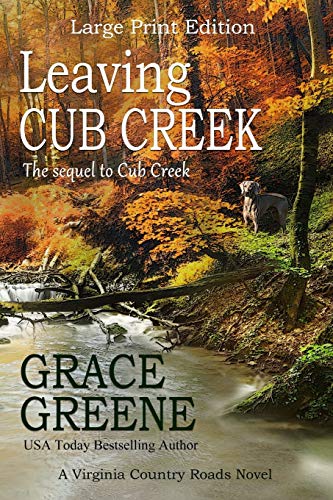 Book Cover Leaving Cub Creek (Large Print): A Virginia Country Roads Novel (Grace Greene's Large Print Books)