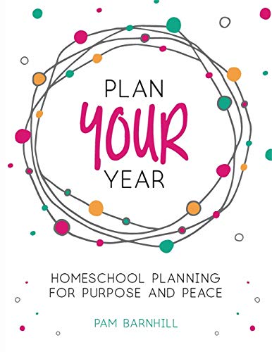 Book Cover Plan Your Year: Homeschool Planning for Purpose and Peace