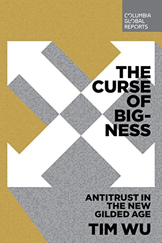 Book Cover The Curse of Bigness: Antitrust in the New Gilded Age