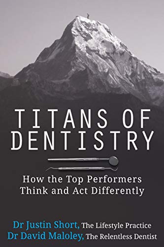Book Cover Titans of Dentistry: How the top performers think and act differently