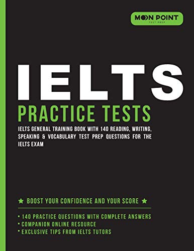 Book Cover IELTS Practice Tests: IELTS General Training Book with 140 Reading, Writing, Speaking & Vocabulary Test Prep Questions for the IELTS Exam