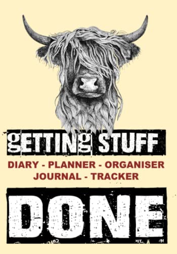 Book Cover Getting Stuff Done - Diary, Planner, Organiser, Journal and Tracker.: Weekly, Monthly and Yearly Blank Date Planner / Organiser / Journal with ... pages. Tattoo style illustrations. 7