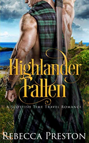 Book Cover Highlander Fallen: A Scottish Time Travel Romance (Highlander In Time)