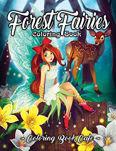Book Cover Forest Fairies Coloring Book: An Adult Coloring Book Featuring Beautiful Fairies, Magical Forest Scenes and Relaxing Plant and Flower Designs
