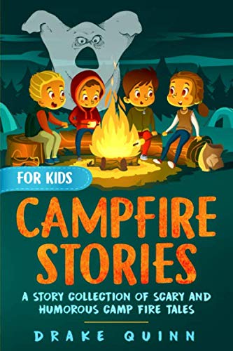Book Cover Campfire Stories for Kids: A Story Collection of Scary and Humorous Camp Fire Tales