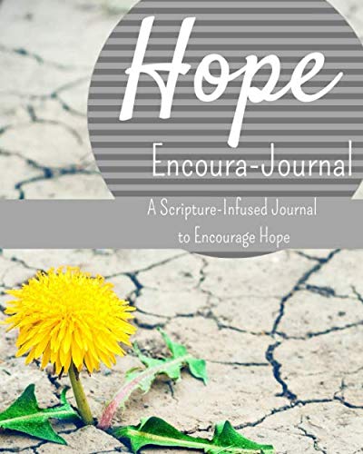 Book Cover Hope Encoura-Journal: A Scripture-Infused Journal to Encourage Hope