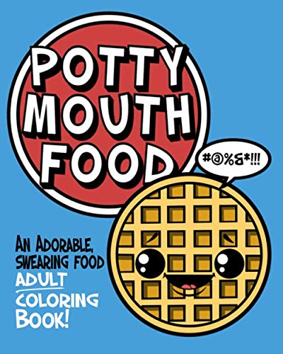 Book Cover Potty Mouth Food: An Adorable Cuss Word Coloring Book for Adults