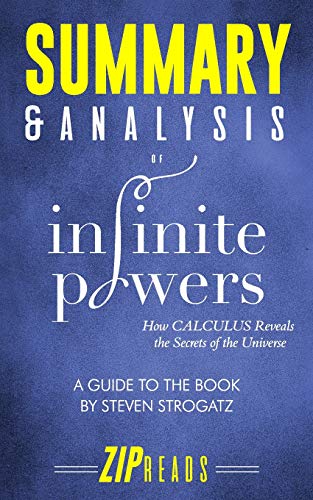 Book Cover Summary & Analysis of Infinite Powers: How Calculus Reveals the Secrets of the Universe