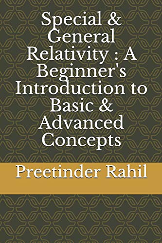 Book Cover Special & General Relativity : A Beginner's Introduction to Basic & Advanced Concepts