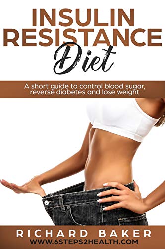 Book Cover Insulin Resistance Diet: A Short Guide To Control Blood Sugar, Reverse Diabetes And Lose Weight