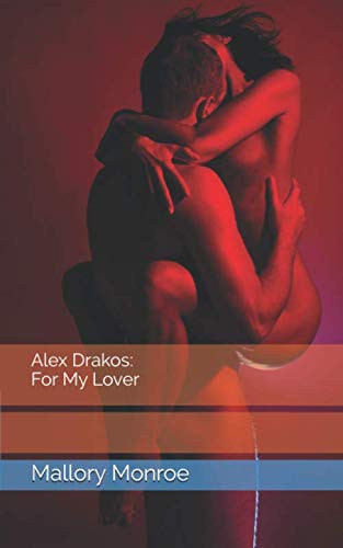 Book Cover Alex Drakos: For My Lover (The Alex Drakos Romantic Suspense Series)