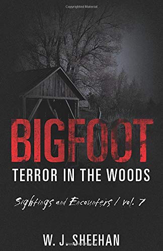 Book Cover Bigfoot Terror in the Woods: Sightings and Encounters, Volume 7