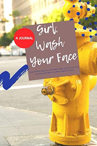 Book Cover A JOURNAL-Girl, Wash Your Face: Stop Believing the Lies About Who You Are so You Can Become Who You Were Meant to Be