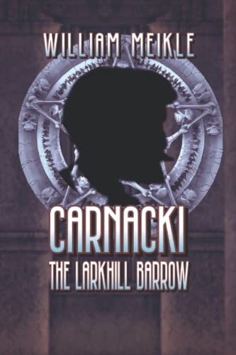 Book Cover The Larkhill Barrow: Three Carnacki: Ghostfinder stories