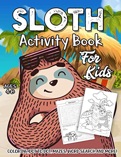 Book Cover Sloth Activity Book for Kids Ages 4-8: A Fun Kid Workbook Game for Funny Life Learning, Super Slow Animal Coloring, Dot to Dot, Word Search and More!