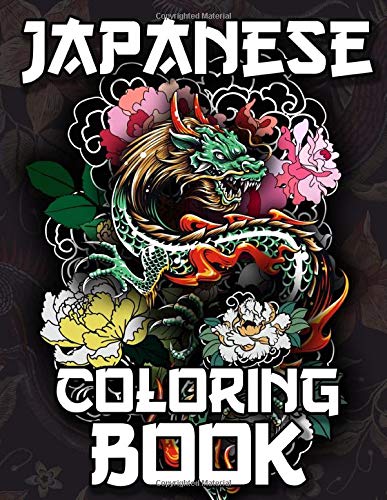 Book Cover Japanese Coloring Book: Over 300 Coloring Pages for Adults & Teens with Japan Lovers Themes Such As Dragons, Castle, Koi Carp Fish Tattoo Designs and More!