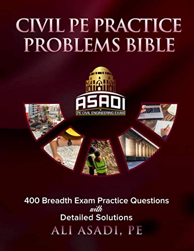 Civil PE Practice Problems Bible: 400 Breadth Exam Practice Questions With Detailed Solutions