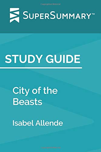 Book Cover Study Guide: City of the Beasts by Isabel Allende (SuperSummary)