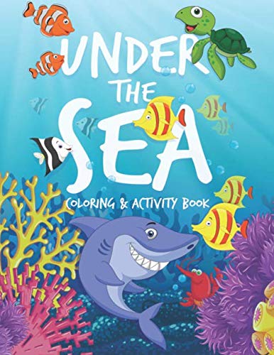 Book Cover Under The Sea Coloring & Activity Book: Coloring, Dot-to-Dot, Mazes, Spot the Difference and More Activities for Kids