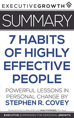 Book Cover Summary: The 7 Habits of Highly Effective People - Powerful Lessons in Personal Change by Stephen R. Covey