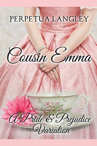 Book Cover Cousin Emma: A Pride and Prejudice Variation (The Sweet Regency Romance Series)