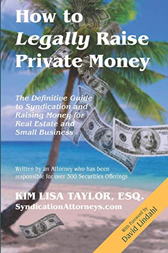 Book Cover How to Legally Raise Private Money: The Definitive Guide to Syndication and Raising Money for Real Estate and Small Business
