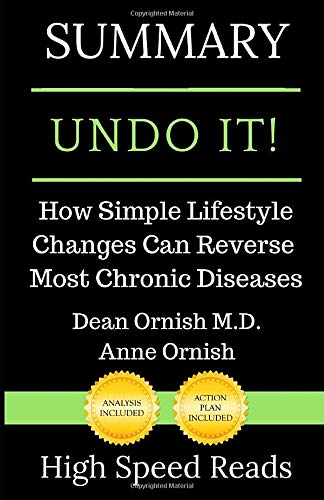 Book Cover Summary: Undo It!: How Simple Lifestyle Changes Can Reverse Most Chronic Diseases