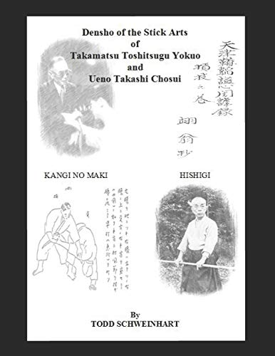Book Cover Densho of the Stick Arts Of Takamatsu Toshitsugu Yokuoh And Ueno Takashi Chosui: Short Stick Fighting