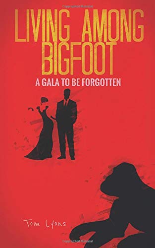 Book Cover Living Among Bigfoot: A Gala to be Forgotten