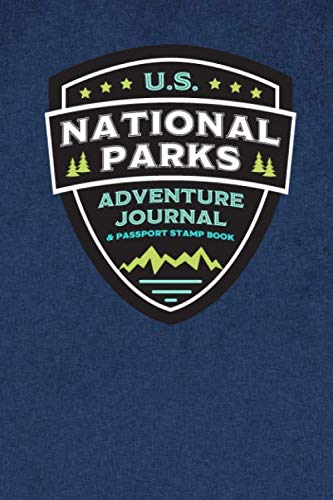 Book Cover U.S. National Parks Adventure Journal & Passport Stamp Book: National Parks Map, Adventure Log, and Passport Book for Kids, Teens, Adults, and Seniors