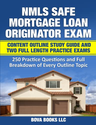 Book Cover NMLS SAFE Mortgage Loan Originator Exam Content Outline Study Guide and Two Full Length Practice Exams: 250 Practice Questions and Full Breakdown of Every Outline Topic