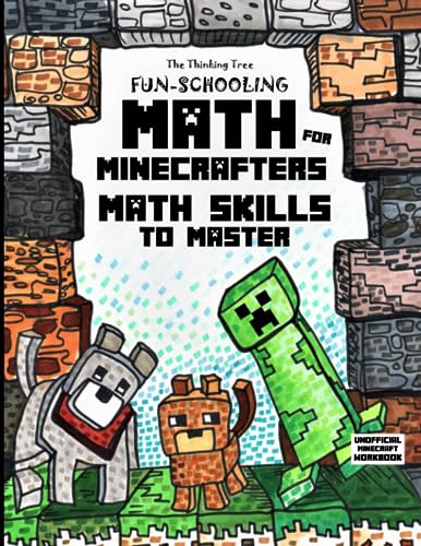 Book Cover Fun-Schooling Math: For Minecrafters - Math Skills to Master by Age 12 - Addition, Subtraction, Multiplication, Fractions, Story Problems, Number ... Homeschooling Workbooks by Thinking Tree)
