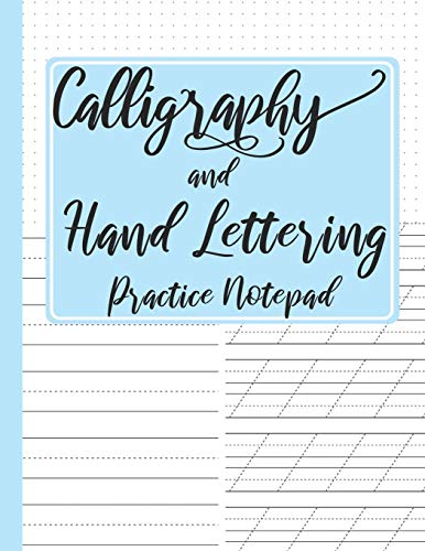 Book Cover Calligraphy and Hand Lettering Practice Notepad: Modern Calligraphy Slant Angle Lined Guide, Alphabet Practice & Dot Grid Paper Practice Sheets for Beginners (Slanted Calligraphy Paper)