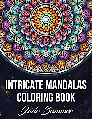 Book Cover Intricate Mandalas: An Adult Coloring Book with 50 Detailed Mandalas for Relaxation and Stress Relief (Intricate Coloring Books for Adults)