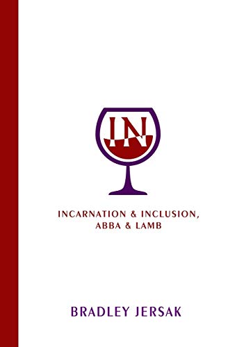 Book Cover IN: Incarnation & Inclusion, Abba & Lamb