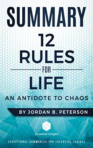Book Cover Summary: 12 Rules for Life: An Antidote to Chaos - by Jordan B. Peterson