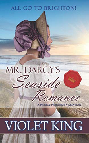 Book Cover Mr. Darcy's Seaside Romance: All Go to Brighton! A Pride and Prejudice Variation