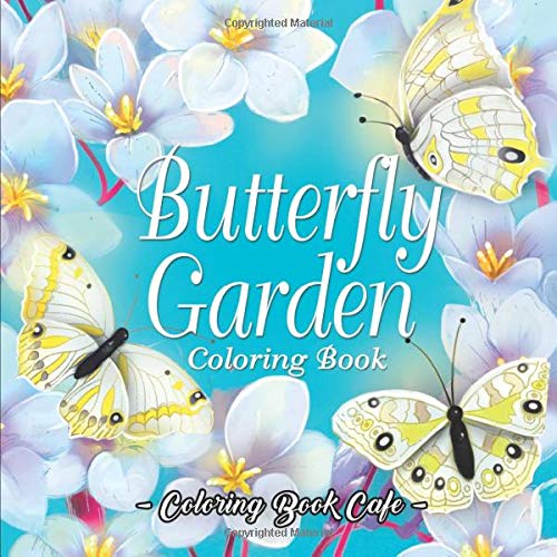 Book Cover Butterfly Garden Coloring Book: An Adult Coloring Book Featuring Beautiful Butterflies and Zen Garden Scenes for Stress Relief and Relaxation