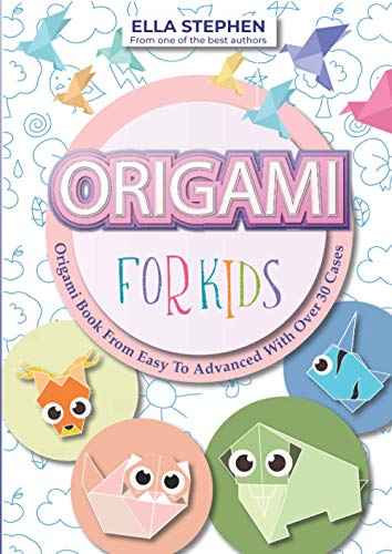 Book Cover Origami For Kids - Origami Book From Easy To Advanced With Over 30 Cases