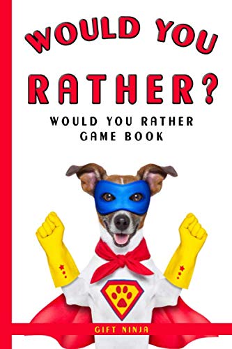 Book Cover Would You Rather?: Would You Rather Game Book: Ridiculously Silly Questions & Scenarios for Kids, Teens, and Adults (Fun Gift Ideas for Kids)