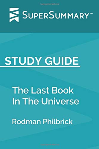 Book Cover Study Guide: The Last Book In The Universe by Rodman Philbrick (SuperSummary)
