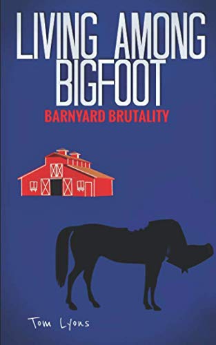 Book Cover Living Among Bigfoot: Barnyard Brutality