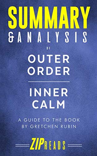 Book Cover Summary & Analysis of Outer Order, Inner Calm: Declutter and Organize to Make More Room for Happiness | A Guide to the Book by Gretchen Rubin