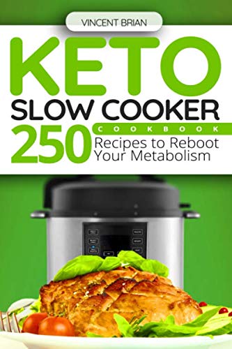 Book Cover Keto Slow Cooker Cookbook: 250 Recipes to Reboot Your Metabolism