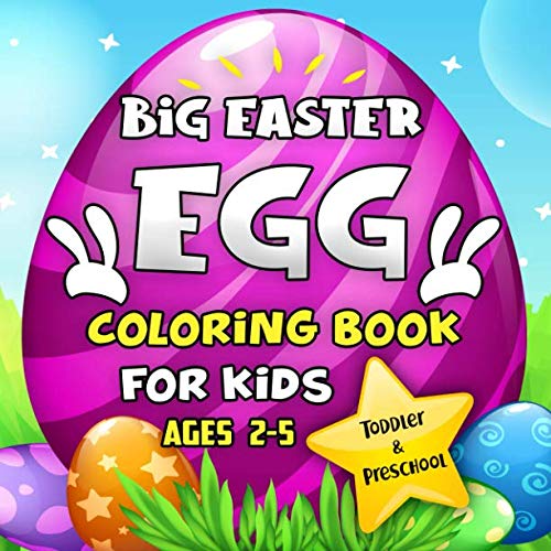 Book Cover Big Easter Egg Coloring Book For Kids Ages 2-5: A Collection of Fun and Easy Happy Easter Eggs Coloring Pages for Kids, Toddlers and Preschool