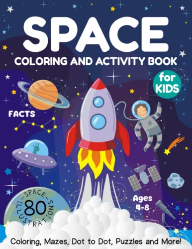 Book Cover Space Coloring and Activity Book for Kids Ages 4-8: Coloring, Mazes, Dot to Dot, Puzzles and More! (80 Space Illustrations)